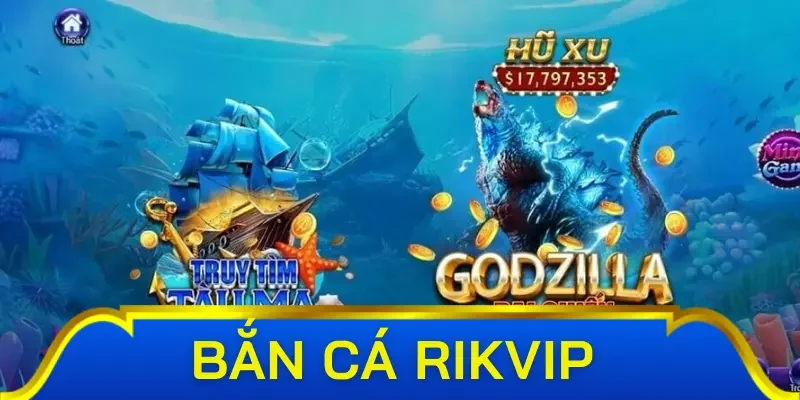 Bắn cá Rikvip với các con mồi đặc biệt và tính năng độc đáo 