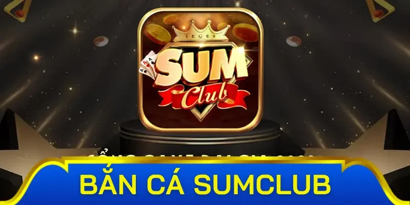 Người dùng nhận xét như thế nào về bắn cá Sumclub?