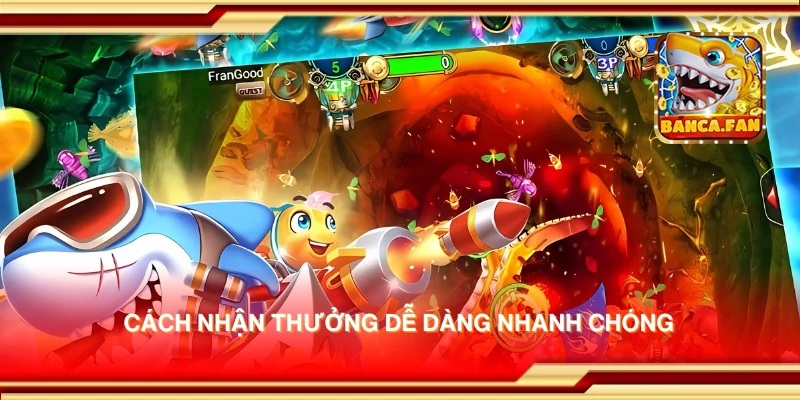 Cách nhận thưởng dễ dàng nhanh chóng