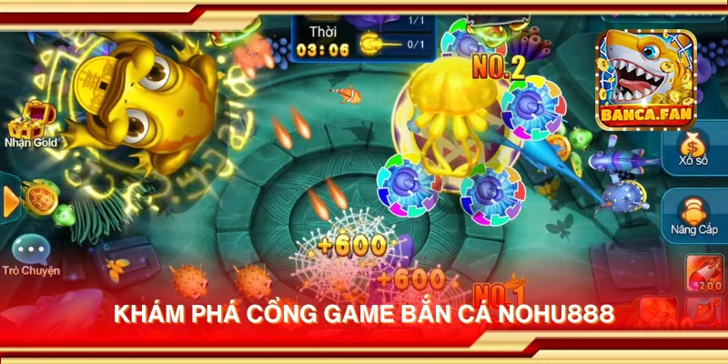 Khám phá cổng game bắn cá NOHU888