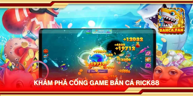 Khám phá cổng game bắn cá Rik88
